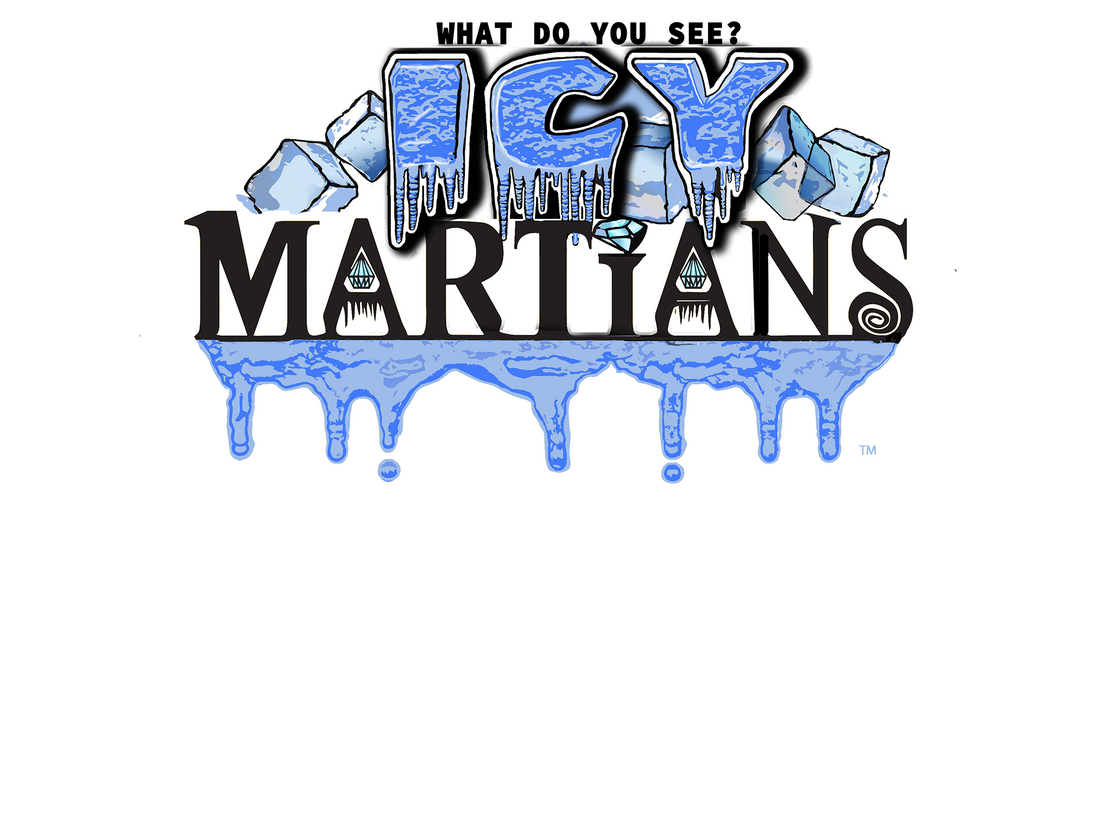 ICY style logo with ice cubes behind the word ICY and small print above Icy That says what do yo see. the word Martians in black with custom design with ice dripping underneath word Martians 